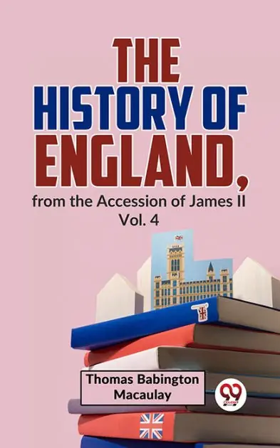 Shop Now The History Of England, From The Accession Of James ll Vol.4