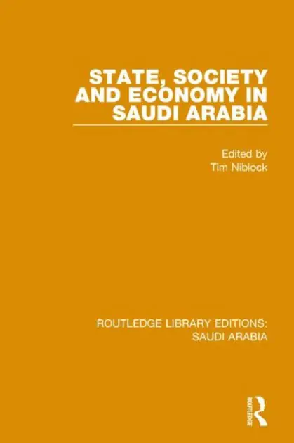 State, Society and Economy in Saudi Arabia (RLE Saudi Arabia) Buy Online