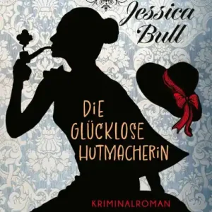 While Supplies Last Miss Austen ermittelt. Die glücklose Hutmacherin: Kriminalroman Cosy Crime meets Regency Romance