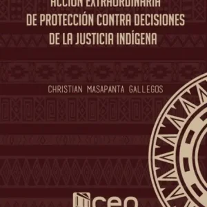 Genuine Acción extraordinaria de protección contra decisiones de la justicia indígena