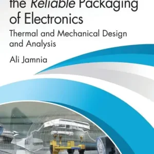 Time-Limited Practical Guide for the Reliable Packaging of Electronics: Thermal and Mechanical Design and Analysis