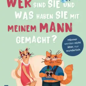 Special Discount Wer sind Sie und was haben Sie mit meinem Mann gemacht?: Männer werden nicht älter, nur wunderlich