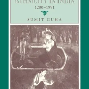 Environment and Ethnicity in India, 1200-1991 No Minimum Order
