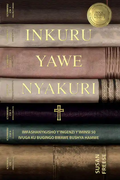 Inkuru Yawe Nyakuri: Your True Story: The 50-Day Essential Guide to Your New Life with Jesus Warranty Included