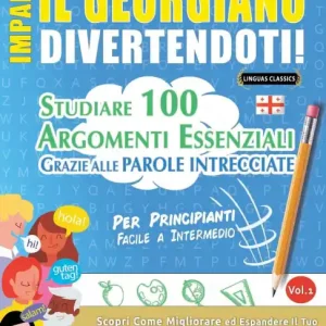 Modern Impara Il Georgiano Divertendoti! - Per Principianti: Facile a Intermedio - Studiare 100 Argomenti Essenziali Grazie Alle Parole Intrecciate