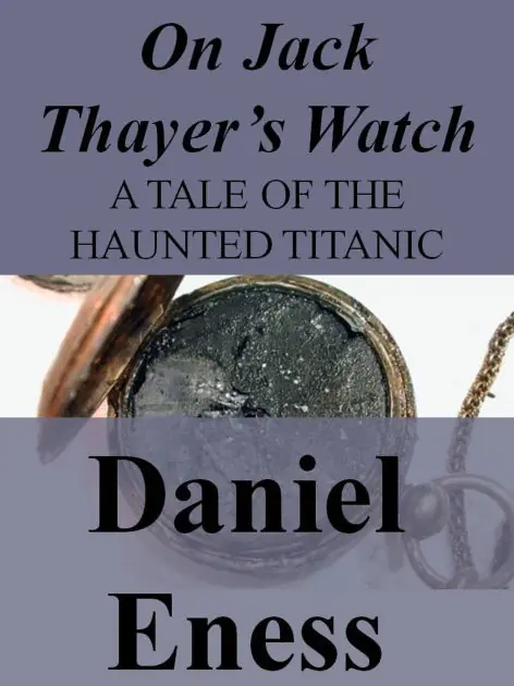 Professional Grade On Jack Thayer's Watch (Tales of the Haunted Titanic, #2)