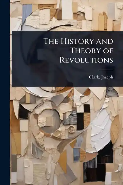 The History and Theory of Revolutions Best Price