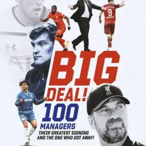 Big Deal!: One Hundred Managers, their Greatest Signing and the One Who Got Away! Buy Direct