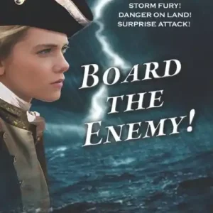 Board the Enemy!: Sea Rescue! Storm Fury! Danger on Land! Surprise Attack! Express Delivery