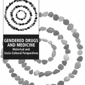 Latest Gendered Drugs and Medicine: Historical and Socio-Cultural Perspectives