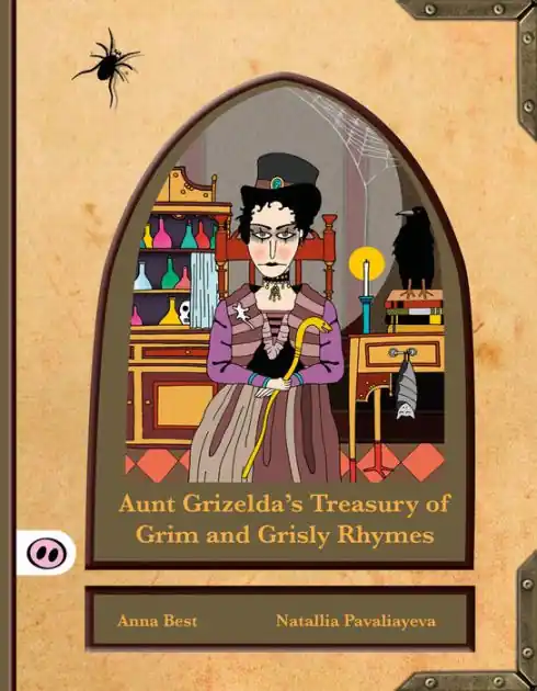 Aunt Grizelda's Treasury of Grim and Grisly Rhymes Authentic