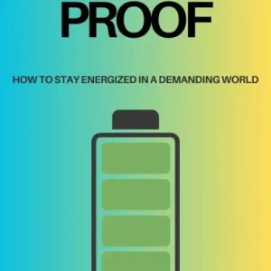 Burnout Proof: How to Stay Energized in a Demanding World Authentic