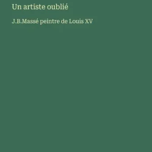 Next Day Delivery Un artiste oubliÃ¯Â¿Â½: J.B.MassÃ¯Â¿Â½ peintre de Louis XV