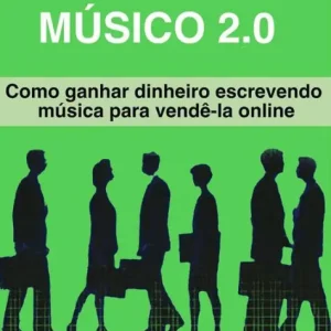 Músico 2.0: Como ganhar dinheiro escrevendo música para vendê-la online Affordable