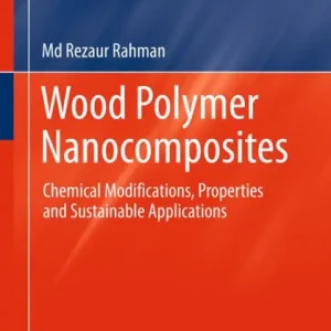 Best Seller Wood Polymer Nanocomposites: Chemical Modifications, Properties and Sustainable Applications