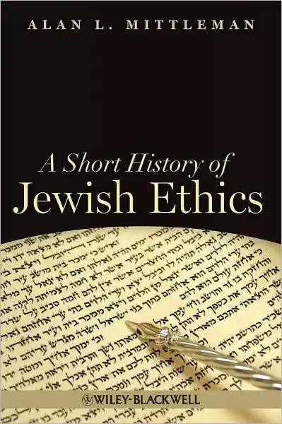 Weekend Sale A Short History of Jewish Ethics: Conduct and Character in the Context of Covenant