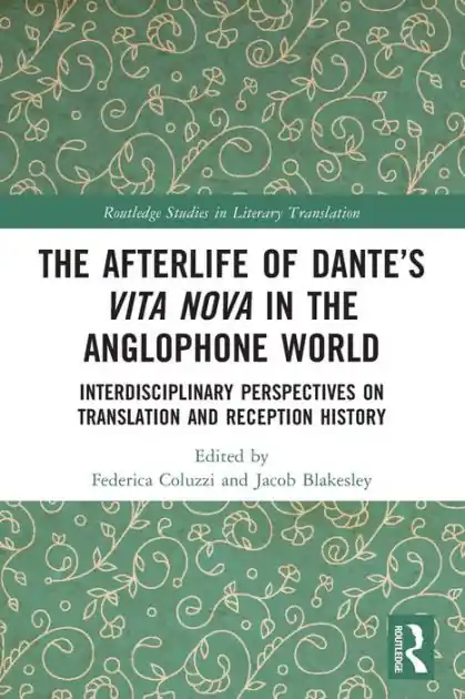 Top Pick The Afterlife of Dante's Vita Nova in the Anglophone World: Interdisciplinary Perspectives on Translation and Reception History
