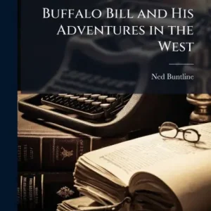 Bulk Order Buffalo Bill and His Adventures in the West