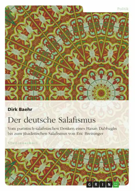 Der deutsche Salafismus: Vom puristisch-salafistischen Denken eines Hasan Dabbaghs bis zum jihadistischen Salafismus von Eric Breininger Buy Today