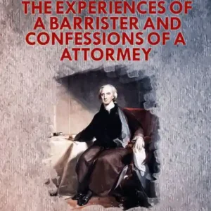 Professional Grade The Experiences Of A Barrister, And Confessions Of An Attorney