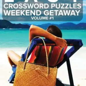 Price Cut Easy Crossword Puzzles Weekend Getaway - Volume 1: ( The Lite & Unique Jumbo Crossword Puzzle Series )