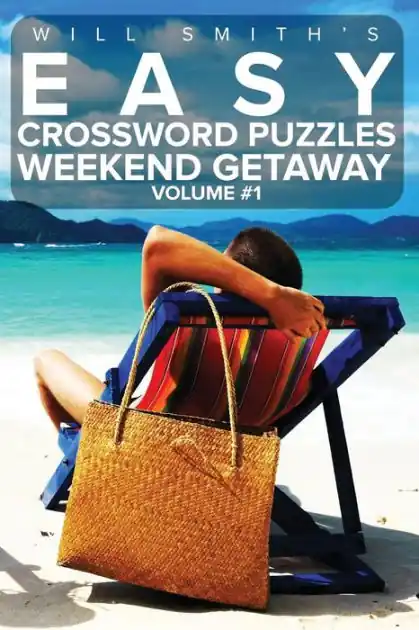 Price Cut Easy Crossword Puzzles Weekend Getaway - Volume 1: ( The Lite & Unique Jumbo Crossword Puzzle Series )