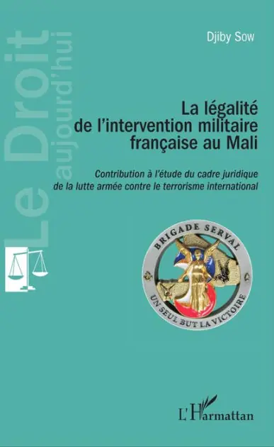 Next Day Delivery La Légalité de l'intervention militaire française au Mali: Contribution à l'étude du cadre juridique de la lutte armée contre le terrorisme international