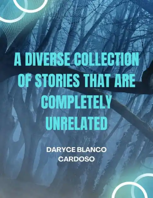 A Diverse Collection of Stories that are Completely Unrelated Money Back Guarantee