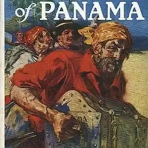 Same Day Shipping The Pirate of Panama: A Tale of the Fight for Buried Treasure! A Pirate Tales, Adventure, Fiction and Literature Classic By William MacLeod Raine! AAA+++