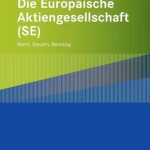 Die Europäische Aktiengesellschaft (SE): Recht, Steuern, Beratung Luxury