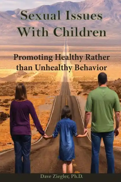 Trending Sexual Issues with Children: Promoting Healthy Behavior Rather than Unhealthy Behavior
