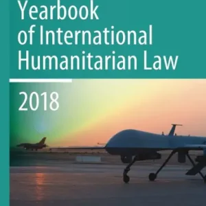 Yearbook of International Humanitarian Law, Volume 21 (2018) Deal