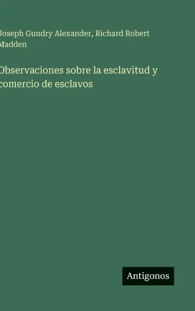 Low Price Observaciones sobre la esclavitud y comercio de esclavos