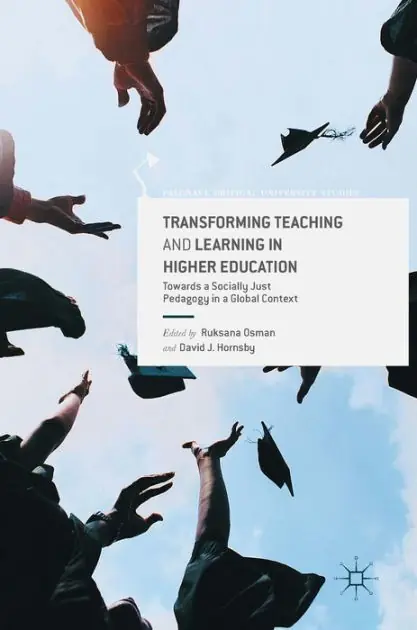 Exclusive Offer Transforming Teaching and Learning in Higher Education: Towards a Socially Just Pedagogy in a Global Context