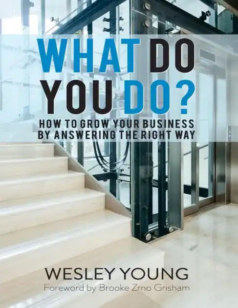 What Do You Do?: How to Grow Your Business by Answering the Right Way Top Pick