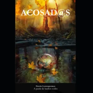 ACOSAD@S Novela contemporánea a partir de hechos reales In Demand