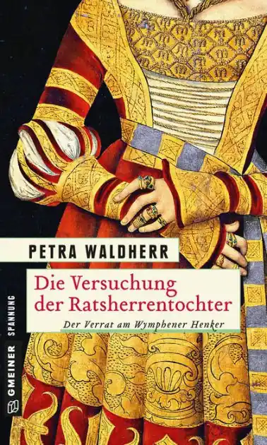 Die Versuchung der Ratsherrentochter: Historischer Kriminalroman Must Have