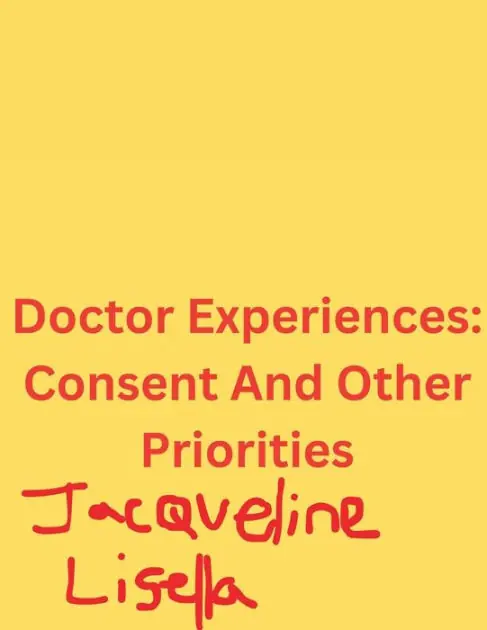 Crafted Doctor Experiences: Consent and other priorities.: