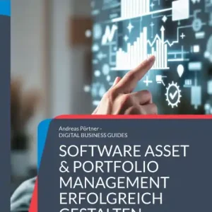 Express Delivery Software Asset & Portfolio Management erfolgreich gestalten: Der Praxisleitfaden fï¿½r nachhaltiges Lizenz- und Softwaremanagement
