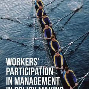 WORKERS' PARTICIPATION IN MANAGEMENT IN POLICY MAKING: PRAGMATIC CASE STUDIES Direct From Manufacturer