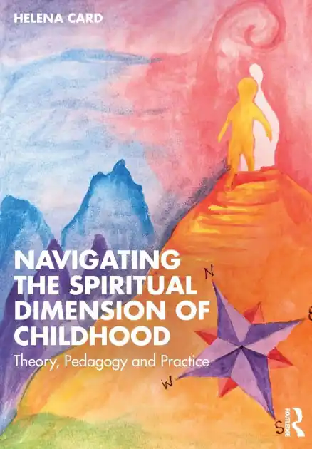 Navigating the Spiritual Dimension of Childhood: Theory, Pedagogy and Practice Best Seller