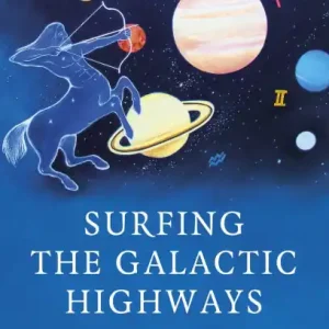 Surfing the Galactic Highways: Adventures in Divinatory Astrology Price Drop