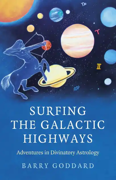 Surfing the Galactic Highways: Adventures in Divinatory Astrology Price Drop