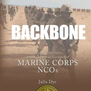 Backbone: History, Traditions, and Leadership Lessons of Marine Corps NCOs Best Price