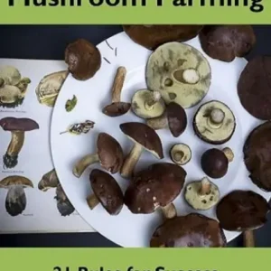 Money Back Guarantee Mushroom Farming: 21 Rules for Success