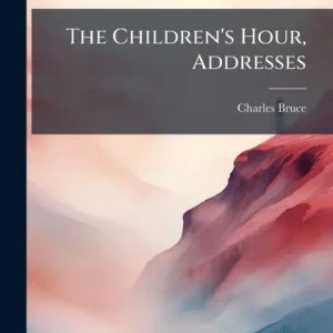 The Children's Hour, Addresses New Arrival