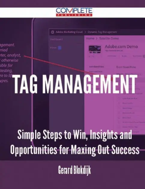 Save Now Tag Management - Simple Steps to Win, Insights and Opportunities for Maxing Out Success