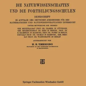 Instant Buy Die Naturwissenschaften und die Fortbildungsschulen: Denkschrift im Auftrage des Deutschen Ausschusses für den Mathematischen und Naturwissenschaftlichen Unterricht