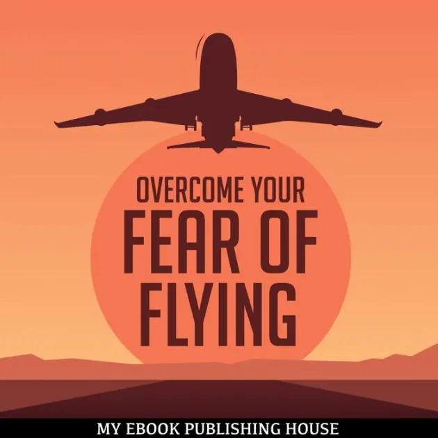 Overcome Your Fear of Flying Exclusive