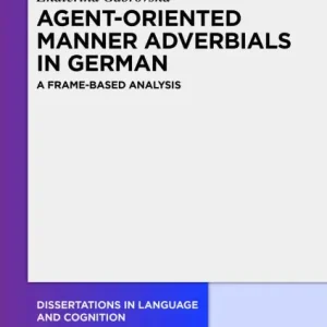 Agent-Oriented Manner Adverbials in German: A Frame-Based Analysis Limited Time
